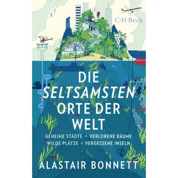 Příroda Die seltsamsten Orte der Welt - Bonnett, Alastair