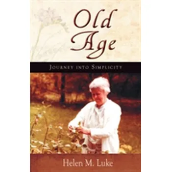 Old Age - Luke, Helen M.