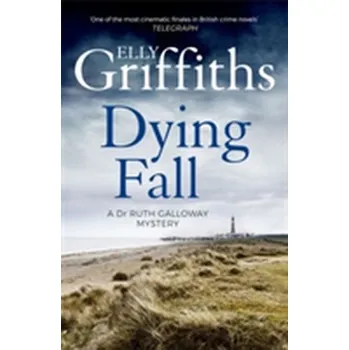 A Dying Fall - Elly Griffiths