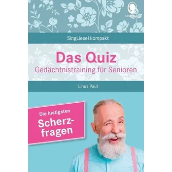 Das Quiz. Gedächtnistraining für Senioren: Die lustigsten Scherzfragen - Paul, Linus