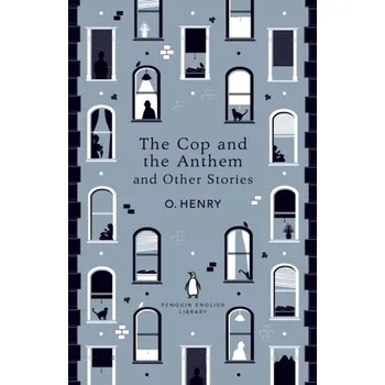 The Cop and the Anthem and Other Stories - Henry, O.