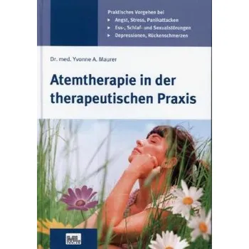 Atemtherapie in der therapeutischen Praxis - Maurer, Yvonne