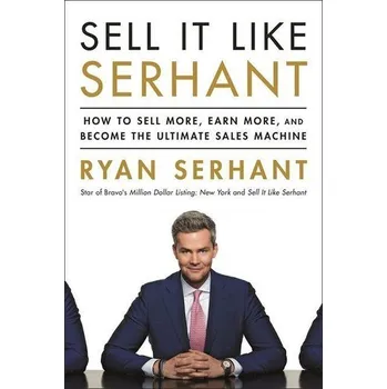 Sell It Like Serhant - Serhant, Ryan