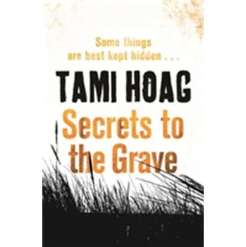 Secrets to the Grave - Tami Hoag