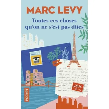 Toutes ces choses qu'on ne s'est pas dites - Levy, Marc