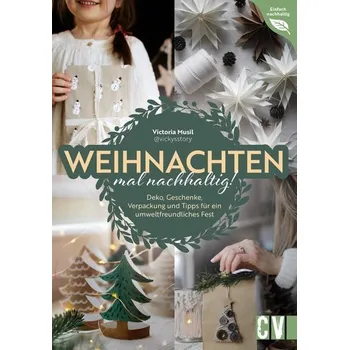 Weihnachten mal nachhaltig! - Musil, Victoria