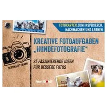 Fotokarten. Kreative Fotoaufgaben "Hundefotografie" - Dittmann, Bettina
