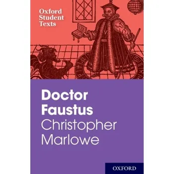 Oxford Student Texts: Christopher Marlowe: Dr Faustus - Marlowe, Christopher