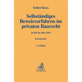 Selbständiges Beweisverfahren im privaten Baurecht - Seibel, Mark