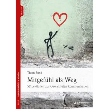 Osobní rozvoj Mitgefühl als Weg - Bond, Thom