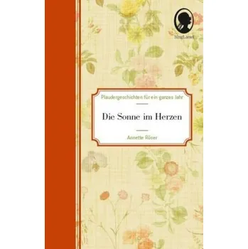 Die Sonne im Herzen, 2 Bde. - Röser, Annette