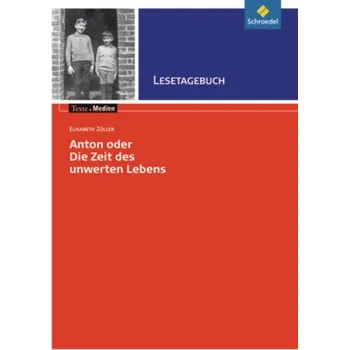 Německý jazyk Elisabeth Zöller 'Anton oder die Zeit des unwerten Lebens', Lesetagebuch - Hintz, Dieter