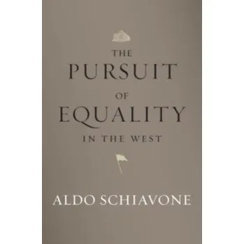 Populárně naučná literatura pro dospělé The Pursuit of Equality in the West - Schiavone, Aldo
