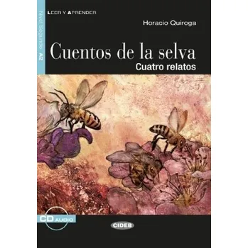 Španělský jazyk Cuentos de la selva, m. Audio-CD - Quiroga, Horacio
