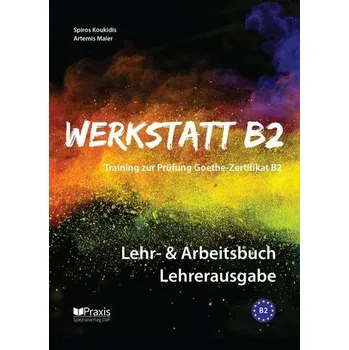 Německý jazyk Werkstatt B2 - Lehr- & Arbeitsbuch Lehrerausgabe - Koukidis, Spiros