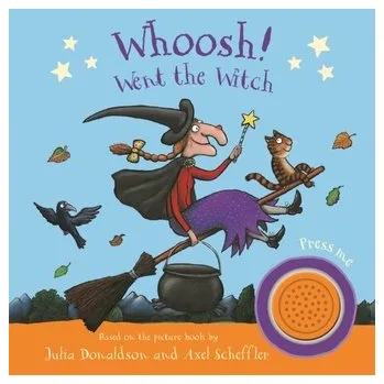 První čtění Whoosh! Went the Witch: A Room on the Broom Sound Book - Julia Donaldson