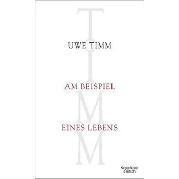 Literární biografie Am Beispiel eines Lebens - Uwe Timm