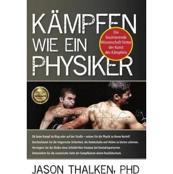 Kämpfen wie ein Physiker: - Thalken, Jason