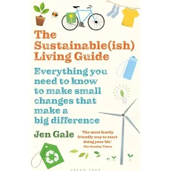 The Sustainable(ish) Living Guide - Gale, Jen
