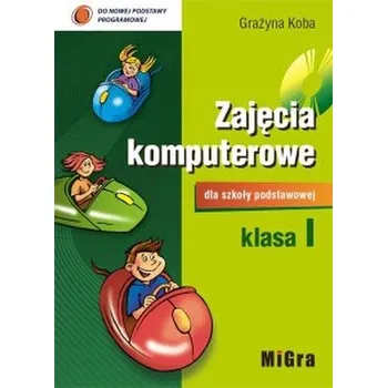 Zajęcia komputerowe Informatyka klasa 1 podręcznik z płytą CD Sz