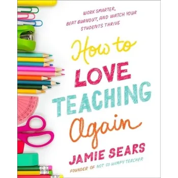 Osobní rozvoj How To Love Teaching Again - Sears, Jamie