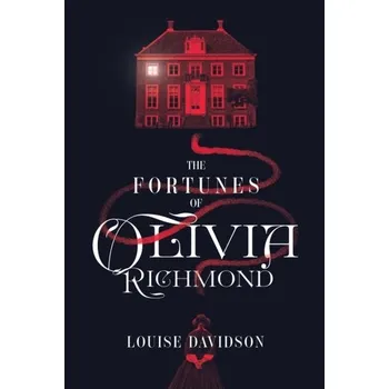 The Fortunes of Olivia Richmond - Davidson, Louise Pascale