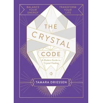 The Crystal Code - Driessen, Tamara