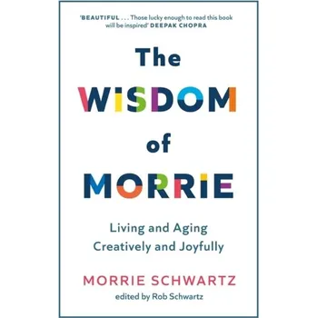 Osobní rozvoj The Wisdom of Morrie - Schwartz, Morrie