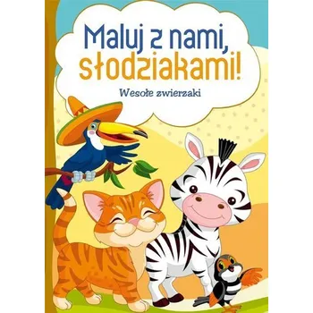 První čtění Maluj z nami, słodziakami! Wesołe zwierzaki - praca zbiorowa