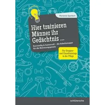 Hier trainieren Männer ihr Gedächtnis - Sporbert, Marianne