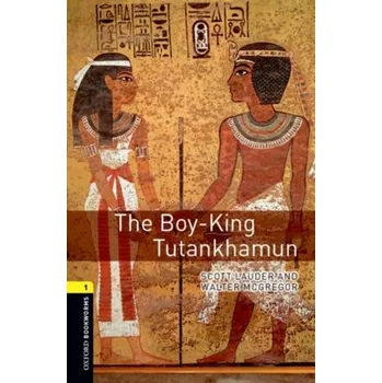 Oxford Bookworms Library 1 The Boy-King Tutankhamun (New Edition) - Lauder, Scott