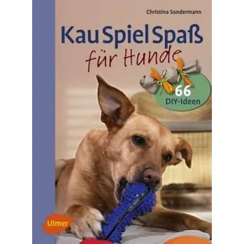Kauspielspaß für Hunde - Christina Sondermann