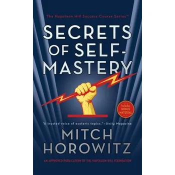 The Secrets of Self-Mastery - Horowitz, Mitch