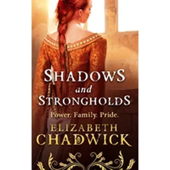 Shadows and Strongholds - Elizabeth Chadwick