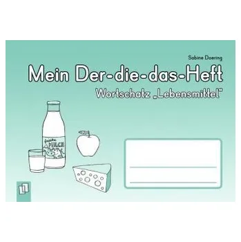 Mein Der-die-das-Heft: Wortschatz Lebensmittel - Doering, Sabine