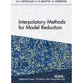Matematika Interpolatory Methods for Model Reduction - Antoulas, Athanasios C.