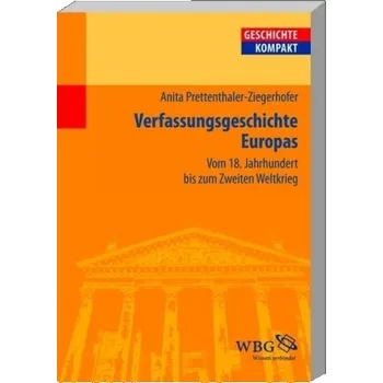 Verfassungsgeschichte Europas - Prettenthaler-Ziegerhofer, Anita