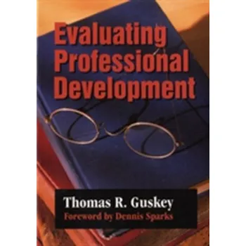 Evaluating Professional Development - Guskey, Thomas R.