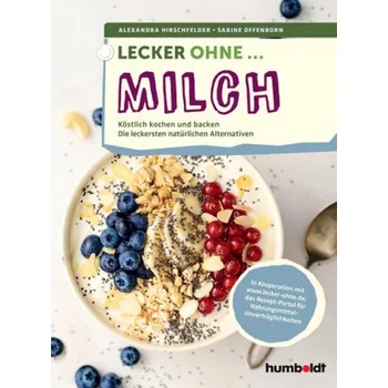Lecker ohne ... Milch - Hirschfelder, Alexandra