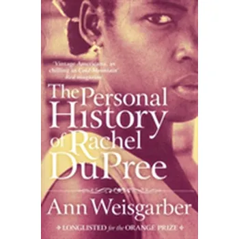 The Personal History of Rachel DuPree - Weisgarber, Ann