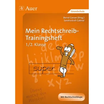 Mein Rechtschreib-Trainingsheft, 1./2. Klasse - Kroll-Gabriel, Sandra