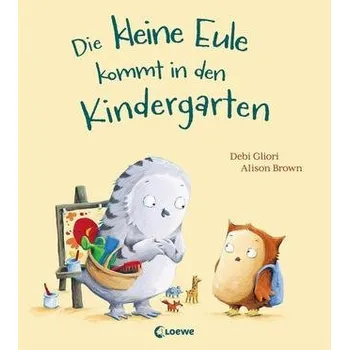 Pohádka Die kleine Eule kommt in den Kindergarten - Gliori, Debi