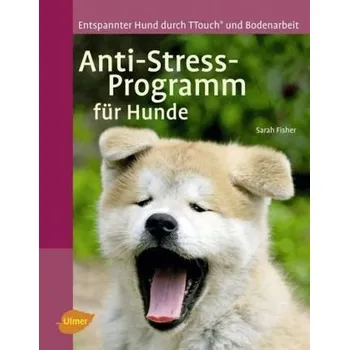 Anti-Stress-Programm für Hunde - Fisher, Sarah