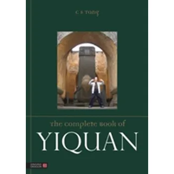 The Complete Book of Yiquan - Pascal Tanguy