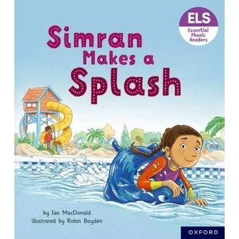 Anglický jazyk Essential Letters and Sounds: Essential Phonic Readers: Oxford Reading Level 5: Simran Makes a Splash - MacDonald, Ian