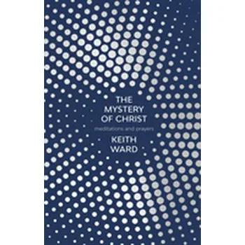 The Mystery of Christ - Ward, Keith
