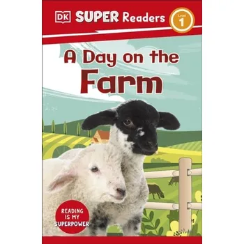 Učebnice DK Super Readers Level 1 A Day on the Farm - DK