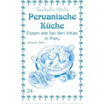 Peruanische Küche - Zeitun, Nariman