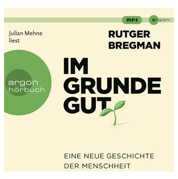 Im Grunde gut - Bregman, Rutger [DE] (2020, Digitální (na fyzickém nosiči), Argon Verlag GmbH)