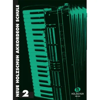 Neue Holzschuh Akkordeon Schule. H.2 - Holzschuh, Alfons